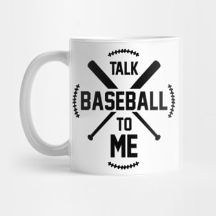 Talk Baseball To Me Mug